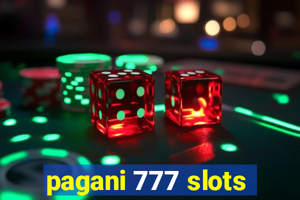pagani 777 slots
